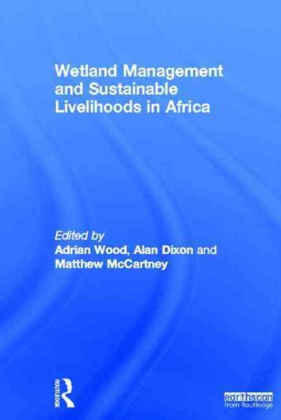 Wetland management and sustainable livelihoods in Africa /