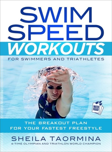 Swim speed workouts for swimmers and triathletes : the breakout plan for your fastest freestyle /