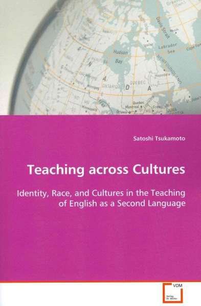 Teaching across cultures : identity, race, and cultures in the teaching of English as a second language /