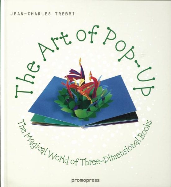 The art of pop-up : the magical world of three-dimensional books /