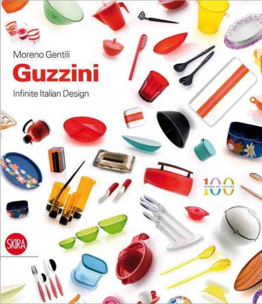 Guzzini : infinito design italiano = infinite Italian design /
