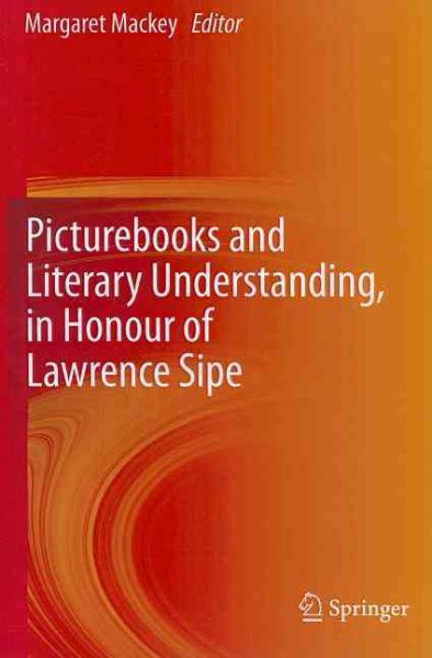 Picturebooks and literary understanding, in honour of Lawrence Sipe /