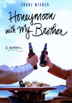 Honeymoon with my brother: a memoir