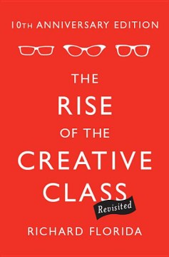The rise of the creative class, revisited 