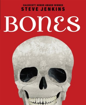 Bones : Skeletons and How They Work