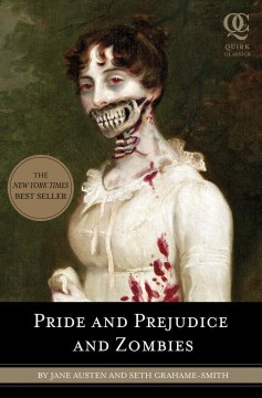 Pride and Prejudice and Zombies: the classic regency romance-- now with ultraviolent zombie mayhem