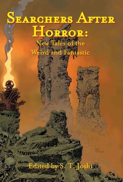 Searchers after horror : new tales of the weird and fantastic