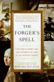 The forger's spell : a true story of Vermeer, Nazis, and the greatest art hoax of the twentieth century by Edward Dolnick