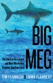 Big meg : the story of the largest and most mysterious predator that ever lived