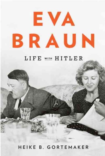 Eva Braun: Life With Hitler