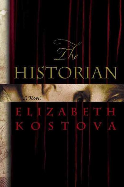 The Historian: A Novel by Elizabeth Kostova
