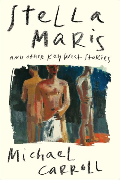 Stella maris: and other key west stories by Michael Carroll