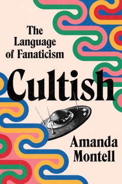Catalog record for Cultish : the language of fanaticism