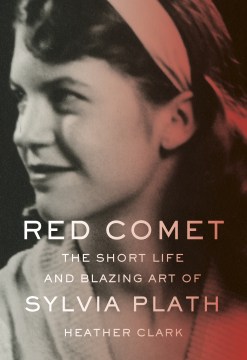 Catalog record for Red comet : the short life and blazing art of Sylvia Plath