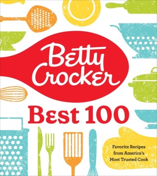 Catalog record for Betty Crocker best 100 : favorite recipes from America