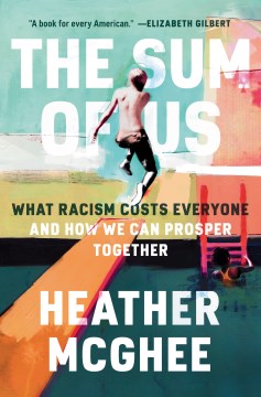 Catalog record for The sum of us : what racism costs everyone and how we can prosper together