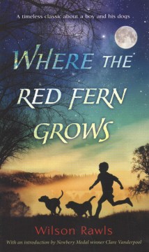Catalog record for Where the red fern grows : the story of two dogs and a boy