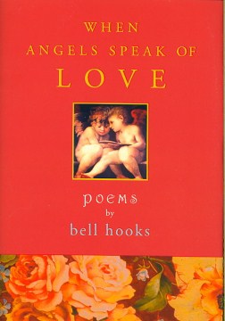 Catalog record for When angels speak of love : poems