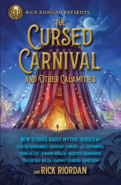 Catalog record for The cursed carnival and other calamities : new stories about mythic heroes