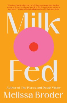 Catalog record for Milk fed : a novel