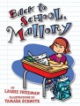 Back to school, Mallory / by Laurie Friedman ; illustrations by Tamara Schmitz.