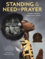 Standing in the need of prayer : a modern retelling of the classic spiritual Book Cover