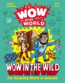 Wow in the wild : the amazing world of animals Book Cover