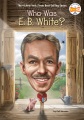 Who was E.B. White? Book Cover