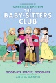 The Baby-sitters Club. Good-bye Stacey, good-bye : a graphic novel Book Cover