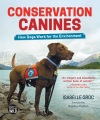 Conservation canines : how dogs work for the environment Book Cover