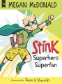 Stink, superhero superfan Book Cover