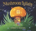 Mushroom lullaby Book Cover