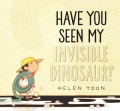 Have you seen my invisible dinosaur? Book Cover