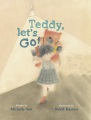Teddy, let's go! Book Cover
