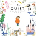 I am quiet : a story for the introvert in all of us Book Cover