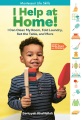 I help at home! : I can clean my room, fold laundry, set the table, and more Book Cover