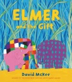 Elmer and the gift / David McKee. Book Cover