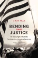 Book jacket for Bending toward justice : the Voting Rights Act and the transformation of American democracy 