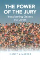Book jacket for The power of the jury : transforming citizens into jurors 