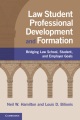 Book jacket for Law student professional development and formation : bridging law school, student, and employer goals 
