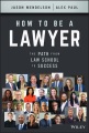 Book jacket for How to be a lawyer : the path from law school to success 