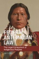 Book jacket for Federal anti-Indian law : the legal entrapment of indigenous peoples 
