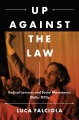 Book jacket for Up against the law [electronic resource] : radical lawyers and social movements, 1960s-1970s 
