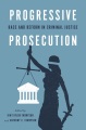 Book jacket for Progressive prosecution : race and reform in criminal justice 