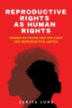 Book jacket for Reproductive rights as human rights : women of color and the fight for reproductive justice 