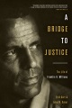 Book jacket for A bridge to justice [electronic resource] : the life of Franklin H. Williams 