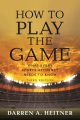 Book jacket for How to play the game : what every sports attorney needs to know