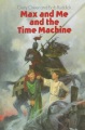 MAX & ME & THE TIME MACHINE