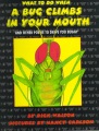 WHAT TO DO WHEN A BUG CLIMBS IN YOUR MOUTH : AND OTHER  POEMS TO DRIVE YOU BUGGY