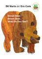 BROWN BEAR, BROWN BEAR, WHAT DO YOU SEE?